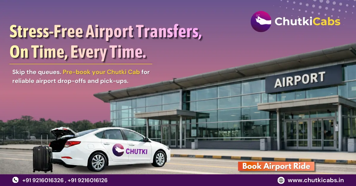 Stress-Free Airport Transfers: Why Pre-Booking a Cab is Your Best Travel Hack | Chutki Cabs | Call for Booking : +91-9216016126, +91-9216016326
